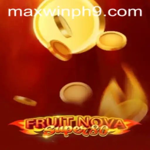 Experience the Thrilling World of FruitNovaSuper80 with MAXWINPH