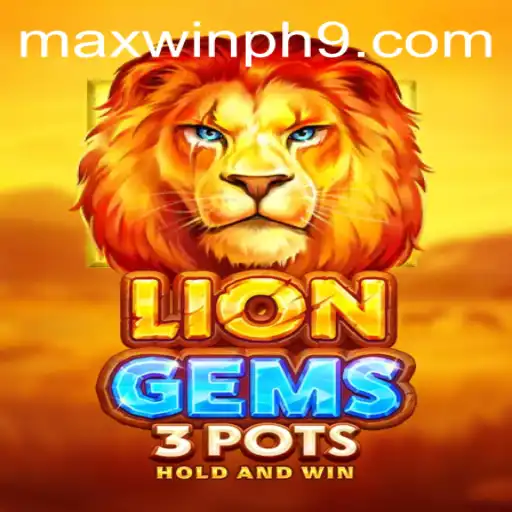 Discovering LionGems3pots: A Thrilling Journey into MAXWINPH